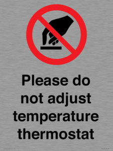 Please do not adjust temperature thermostat